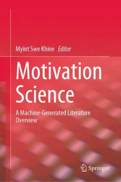 Book cover of: Motivation Science. By: Myint Swe Khine