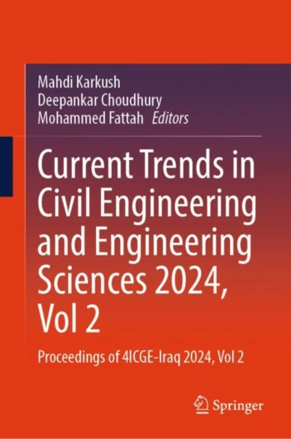 Book cover of: Current Trends in Civil Engineering and Engineering Sciences 2024, Vol 2. By: Mahdi Karkush