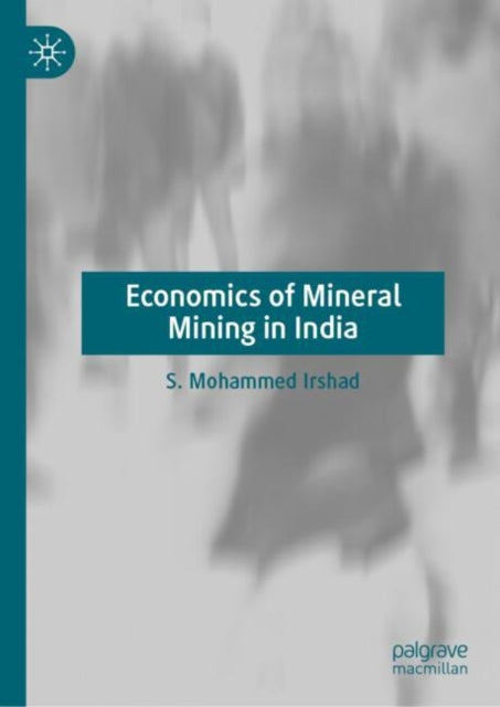 Book cover of: Economics of Mineral Mining in India