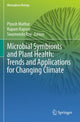 Book cover of: Microbial Symbionts and Plant Health: Trends and Applications for Changing Climate. By: Piyush Mathur