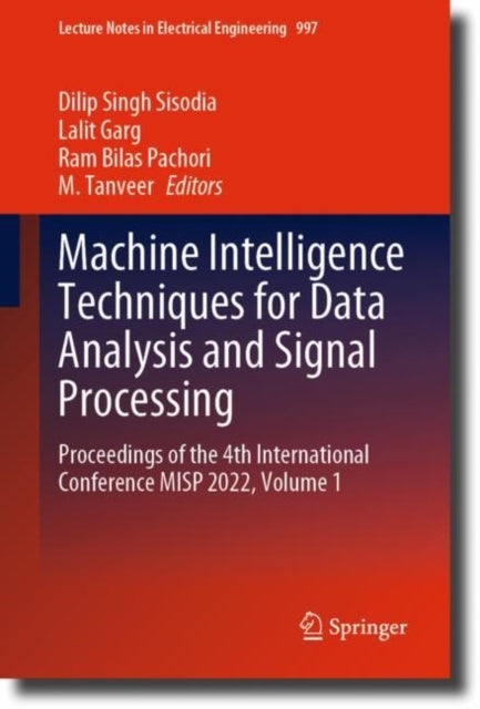Book cover of: Machine Intelligence Techniques for Data Analysis and Signal Processing. By: Dilip Singh Sisodia
