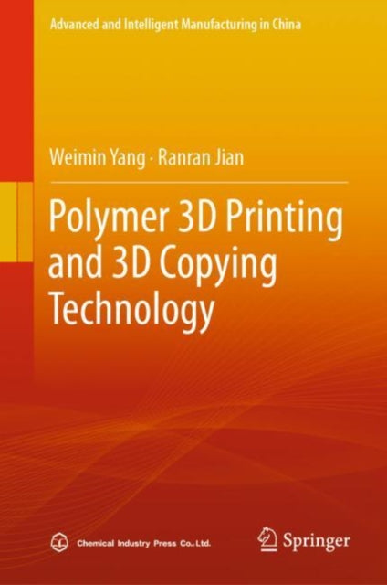 Book cover of: Polymer 3D Printing and 3D Copying Technology. By: Weimin Yang