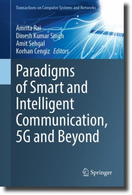 Book cover of: Paradigms of Smart and Intelligent Communication, 5G and Beyond. By: Amrita Rai
