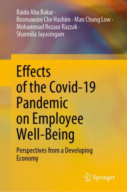 Book cover of: Effects of the Covid-19 Pandemic on Employee Well-Being. By: Raida Abu Bakar