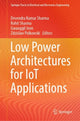 Book cover of: Low Power Architectures for IoT Applications. By: Devendra Kumar Sharma