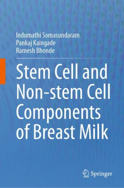 Book cover of: Stem cell and Non-stem Cell Components of Breast Milk. By: Indumathi Somasundaram
