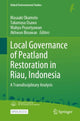 Book cover of: Local Governance of Peatland Restoration in Riau, Indonesia. By: Masaaki Okamoto