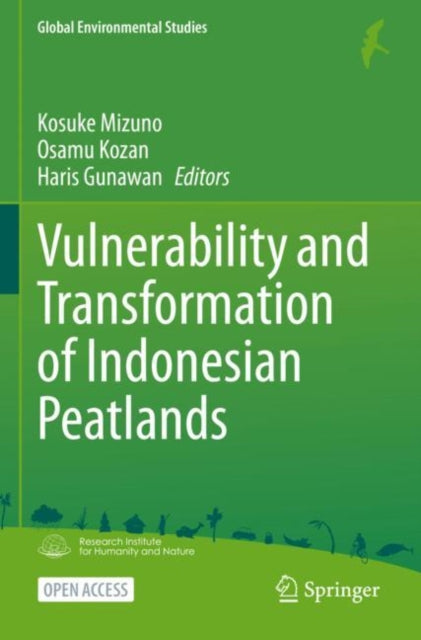 Book cover of: Vulnerability and Transformation of Indonesian Peatlands. By: Kosuke Mizuno