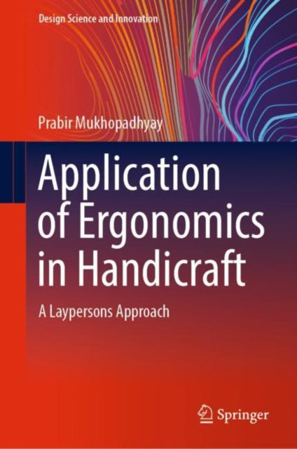 Book cover of: Application of Ergonomics in Handicraft. By: Prabir Mukhopadhyay