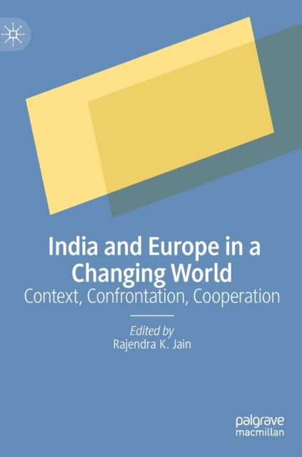 Book cover of: India and Europe in a Changing World. By: Rajendra K. Jain