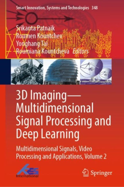 Book cover of: 3D Imaging—Multidimensional Signal Processing and Deep Learning. By: Srikanta Patnaik