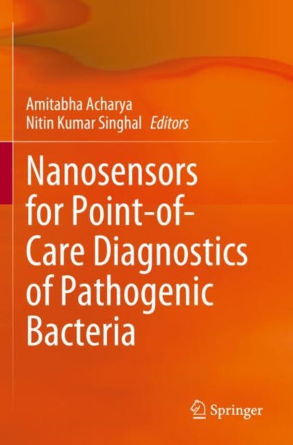 Book cover of: Nanosensors for Point-of-Care Diagnostics of Pathogenic Bacteria. By: Amitabha Acharya