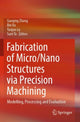 Book cover of: Fabrication of Micro/Nano Structures via Precision Machining. By: Guoqing Zhang