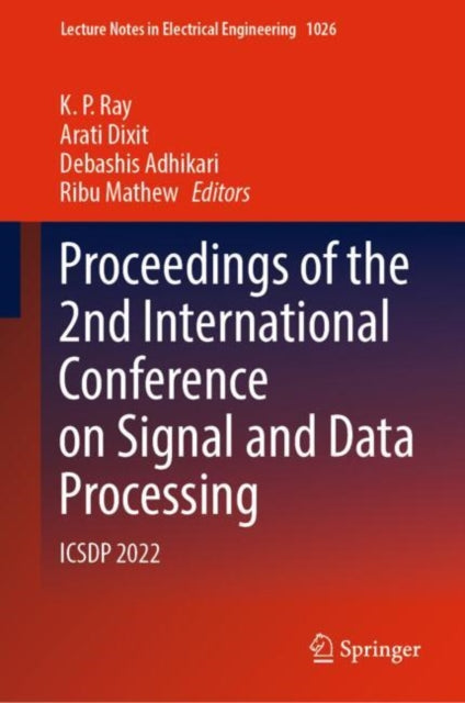Book cover of: Proceedings of the 2nd International Conference on Signal and Data Processing. By: K. P. Ray