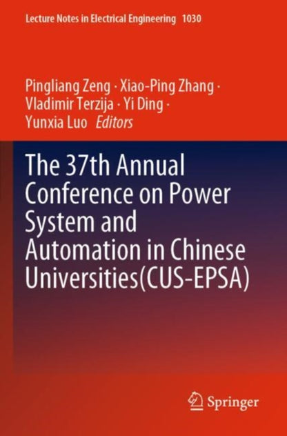 Book cover of: 37th Annual Conference on Power System and Automation in Chinese  Universities (CUS-EPSA). By: Pingliang Zeng