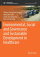 Book cover of: Environmental, Social and Governance and Sustainable Development in Healthcare. By: Tiffany Cheng Han Leung