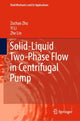 Book cover of: Solid-Liquid Two-Phase Flow in Centrifugal Pump. By: Zuchao Zhu