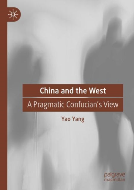 Book cover of: China and the West. By: Yao Yang