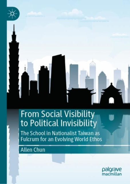 Book cover of: From Social Visibility to Political Invisibility. By: Allen Chun