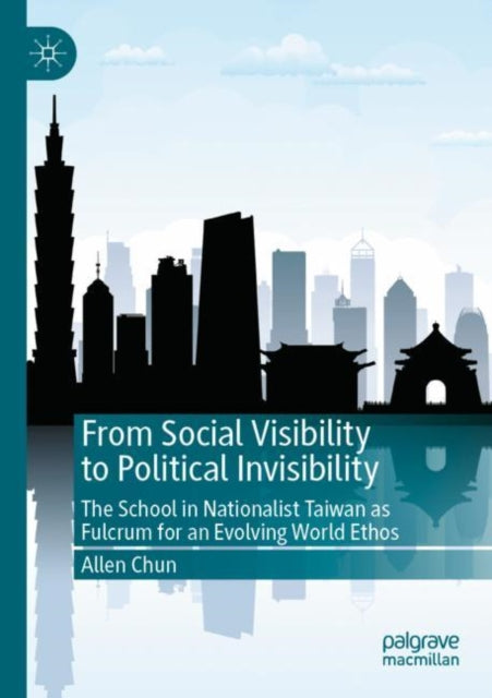 Book cover of: From Social Visibility to Political Invisibility. By: Allen Chun