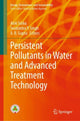 Book cover of: Persistent Pollutants in Water and Advanced Treatment Technology. By: Alok Sinha