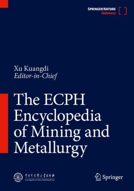 Book cover of: ECPH Encyclopedia of Mining and Metallurgy. By: Kuangdi Xu