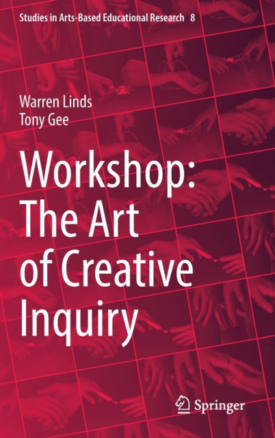 Book cover of: Workshop: The Art of Creative Inquiry. By: Warren Linds