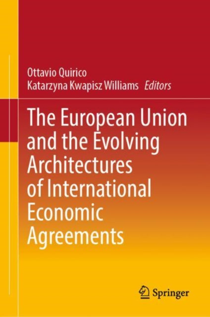 Book cover of: European Union and the Evolving Architectures of International Economic Agreements. By: Ottavio Quirico