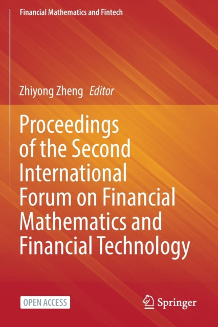 Book cover of: Proceedings of the Second International Forum on Financial Mathematics and Financial Technology. By: Zhiyong Zheng
