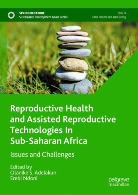 Book cover of: Reproductive Health and Assisted Reproductive Technologies In Sub-Saharan Africa. By: Olanike S. Adelakun