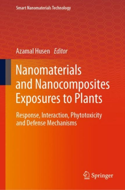 Book cover of: Nanomaterials and Nanocomposites Exposures to Plants. By: Azamal Husen