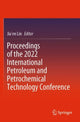 Book cover of: Proceedings of the 2022 International Petroleum and Petrochemical Technology Conference. By: Jia'en Lin