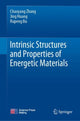 Book cover of: Intrinsic Structures and Properties of Energetic Materials. By: Chaoyang Zhang