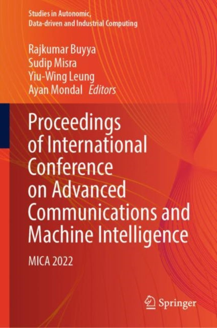 Book cover of: Proceedings of International Conference on Advanced Communications and Machine Intelligence. By: Rajkumar Buyya
