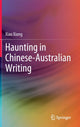 Book cover of: Haunting in Chinese-Australian Writing. By: Xiao Xiong