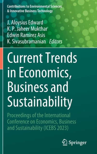 Book cover of: Current Trends in Economics, Business and Sustainability. By: J. Aloysius Edward