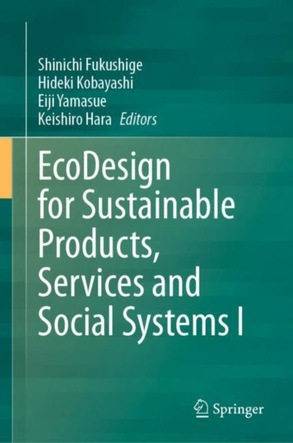 Book cover of: EcoDesign for Sustainable Products, Services and Social Systems I. By: Shinichi Fukushige