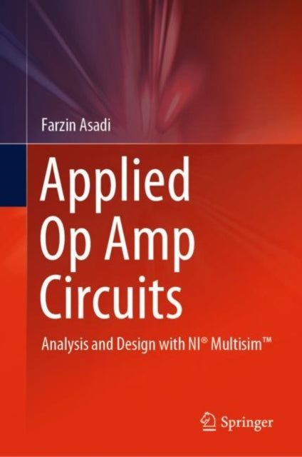 Book cover of: Applied Op Amp Circuits. By: Farzin Asadi