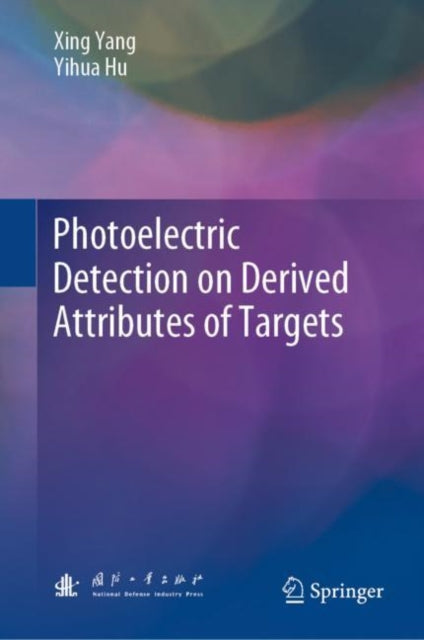 Book cover of: Photoelectric Detection on Derived Attributes of Targets. By: Xing Yang