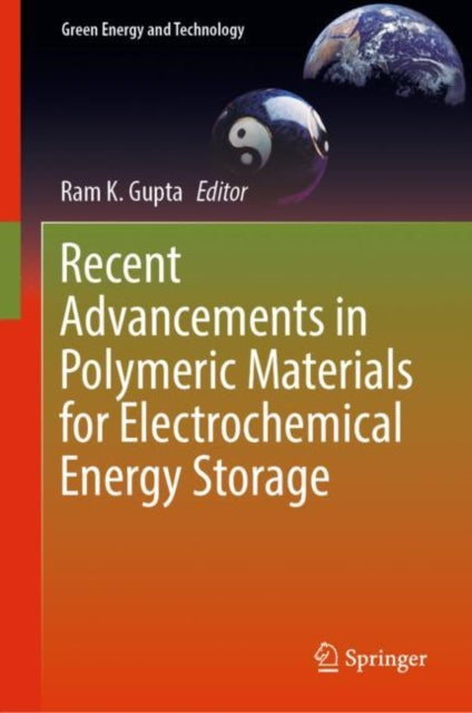 Book cover of: Recent Advancements in Polymeric Materials for Electrochemical Energy Storage. By: Ram K. Gupta