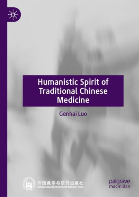 Book cover of: Humanistic Spirit of Traditional Chinese Medicine. By: Genhai Luo