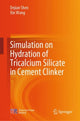 Book cover of: Simulation on Hydration of Tricalcium Silicate in Cement Clinker. By: Dejian Shen
