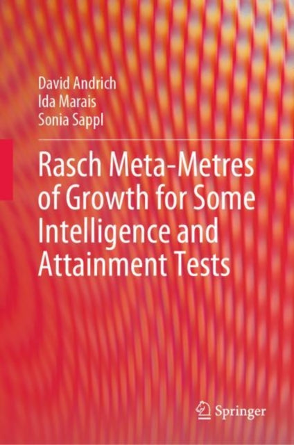 Book cover of: Rasch Meta-Metres of Growth for Some Intelligence and Attainment Tests. By: David Andrich