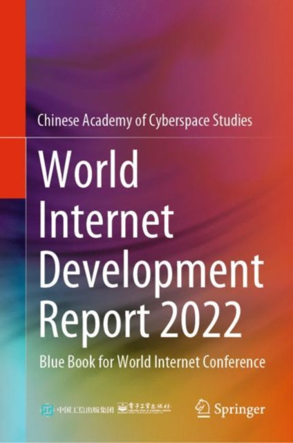 Book cover of: World Internet Development Report 2022. By: Publishing House of Electronics Industry