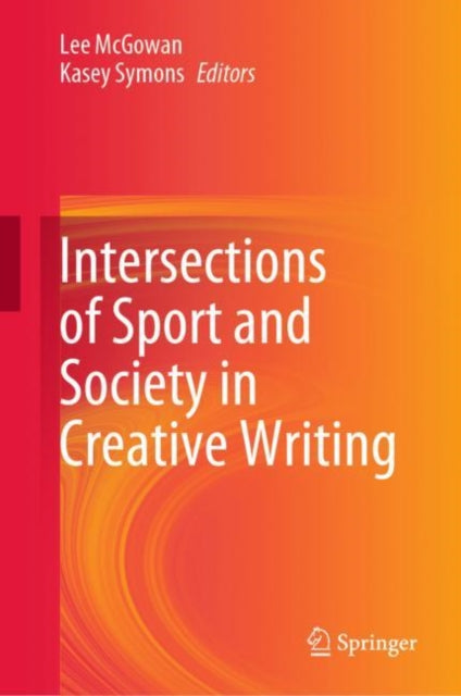 Book cover of: Intersections of Sport and Society in Creative Writing. By: Lee McGowan