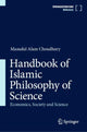 Book cover of: Handbook of Islamic Philosophy of Science. By: Masudul Alam Choudhury