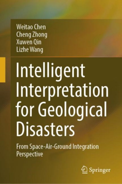 Book cover of: Intelligent Interpretation for Geological Disasters. By: Weitao Chen