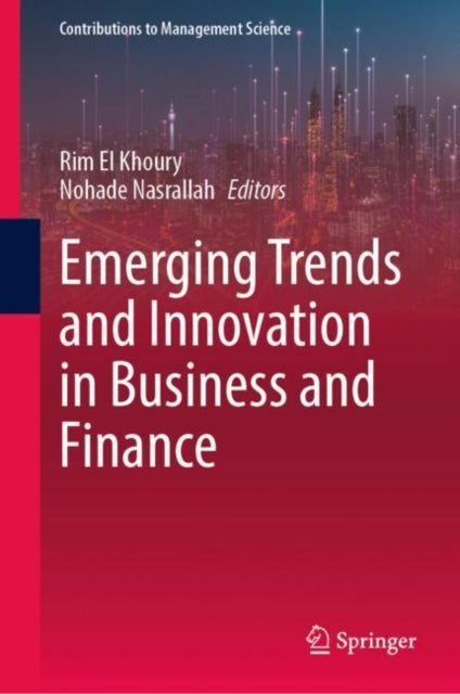 Book cover of: Emerging Trends and Innovation in Business and Finance. By: Rim El Khoury