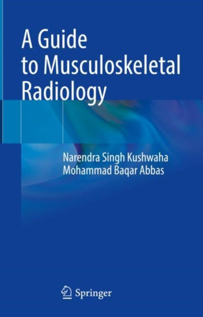 Book cover of: Guide to Musculoskeletal Radiology. By: Narendra Singh Kushwaha