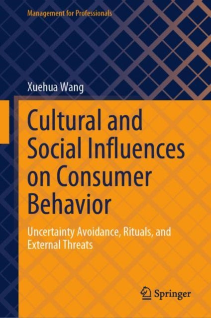 Book cover of: Cultural and Social Influences on Consumer Behavior. By: Xuehua Wang